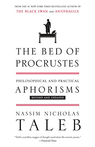 The Bed of Procrustes-Philosophical and Practical Aphorisms