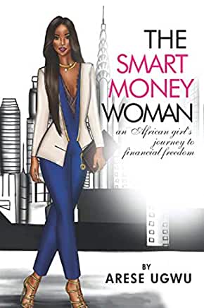 The Smart Money Woman: An African girl’s journey to financial freedom