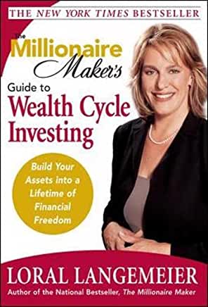 The Millionaire Maker’s Guide to Wealth Cycle Investing: Build Your Assets Into a Lifetime of Financial Freedom