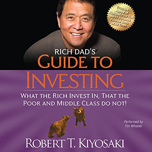 Rich Dads Guide to Investing What the Rich Invest in That the Poor and Middle Class Do Not!