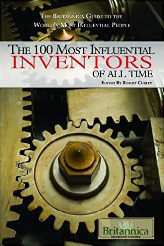 The 100 Most Influential Inventors of All Time