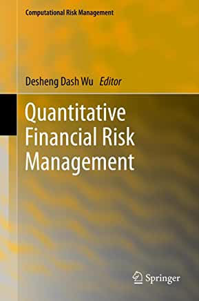 Quantitative Financial Risk Management (Computational Risk Management Book 1) 