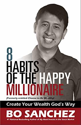8 Habits of the Happy Millionaire: Create Your Wealth God’s Way