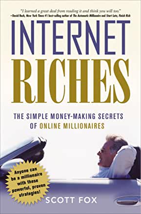 Internet Riches: The Simple Money-Making Secrets of Online Millionaires 