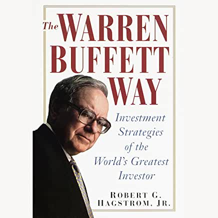 The Warren Buffett Way: Investment Strategies of the World’s Greatest Investor