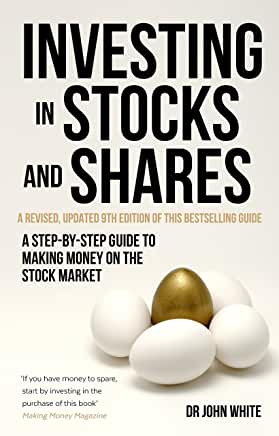 Investing in Stocks and Shares: A step-by-step guide to making money on the stock market (A How to Book) 