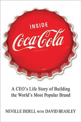 Inside Coca-Cola: A Ceo’s Life Story of Building the World’s Most Popular Brand