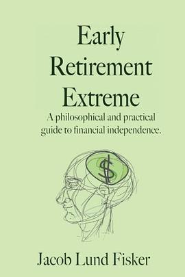 Early Retirement Extreme : A Philosophical and Practical Guide to Financial Independence