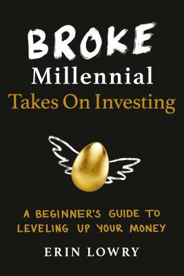Broke Millennial Takes on Investing: A Beginner’s Guide to Leveling Up Your Money