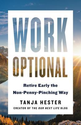 Work Optional: Retire Early the Non-Penny-Pinching Way 