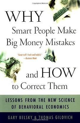 Why Smart People Make Big Money Mistakes–and How to Correct Them: Lessons from the New Science of Behavioral Economics