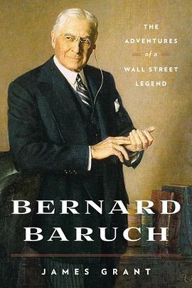 Bernard Baruch : The Adventures of a Wall Street Legend